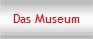 Das Museum